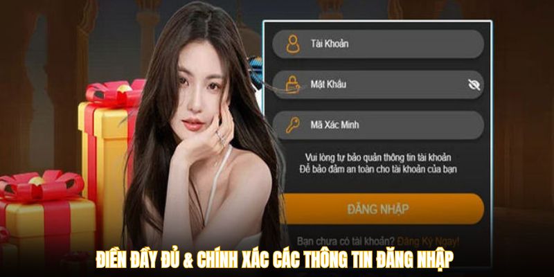 Điền đầy đủ & chính xác các thông tin đăng nhập 789VN