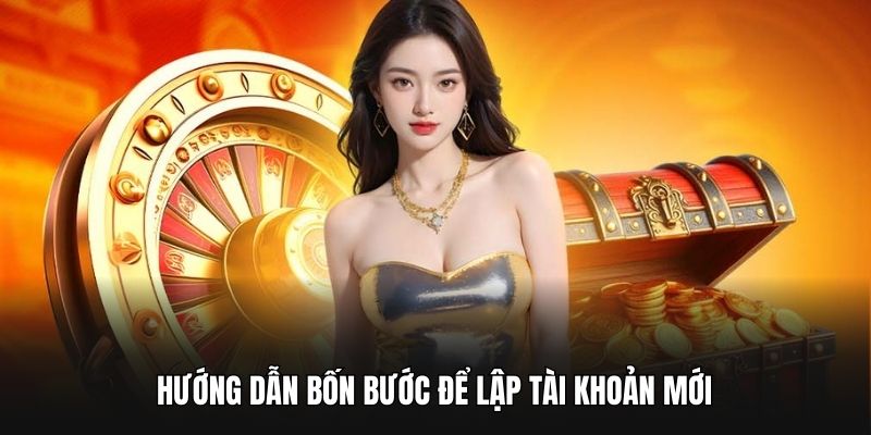 Hướng dẫn bốn bước để lập tài khoản mới