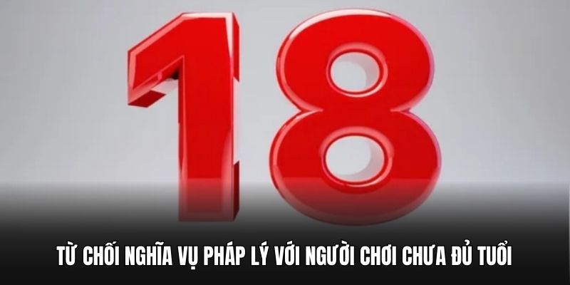 Từ chối nghĩa vụ pháp lý với người chơi chưa đủ tuổi